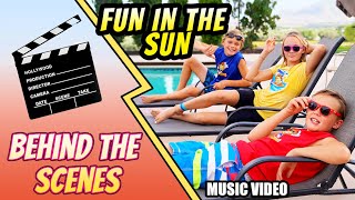 Behind The Scenes of “Fun in the Sun” Music Video! Fun Squad