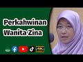 Ustazah Isfadiah Mohd Dasuki - Perkahwinan Wanita Zina | 4K