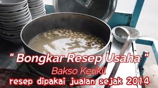 BONGKAR RESEP RAHASIA USAHA BAKSO KERIKIL DARI AWAL ! Resep ini dipakai untuk jualan sejak 2014