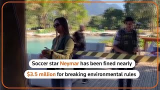 Neymar fined for environmental offence