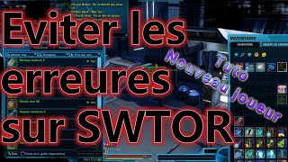 Les CONSEILS quand on débute SWTOR #9