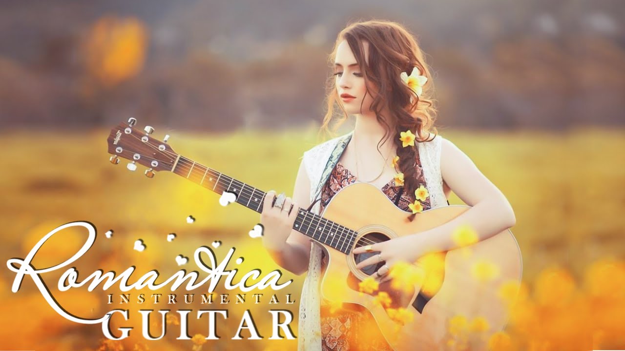 Best Guitar Romantic Of All Time рџ Top 30 Guitar Relaxing Guitar