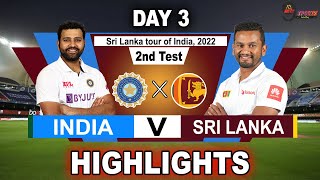 IND vs SL 2nd TEST DAY 3 HIGHLIGHTS 2022 | INDIA vs SRI LANKA 2nd TEST DAY 3 HIGHLIGHTS 2022