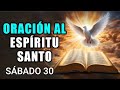 🔥 ORACIÓN AL ESPÍRITU SANTO.  SÁBADO 30 DE NOVIEMBRE DE 2024 🔥