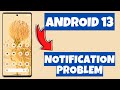 How to fix notification problem on Android 13 / not getting Apps Notifications 2023