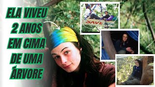 🌳 Ela viveu 2 anos em cima de uma árvore