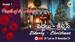 People of the Advent || పెద్దలు - క్రిస్మస్ (Elderly - Christmas) || Session 1 || #RTF