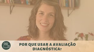 Por que usar a avaliação diagnóstica