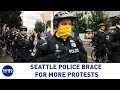 Seattle Police brace for more protests