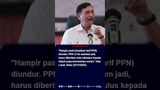 Luhut Sebut Kenaikan Tarif PPN 12 Persen Hampir Pasti Diundur #ppn #luhutbinsarpandjaitan