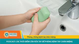 HCDC | Podcast: Các thời điểm cần rửa tay để phòng bệnh tay chân miệng