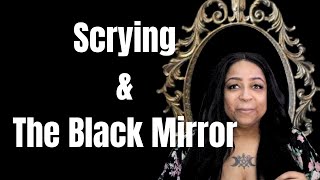 Black Mirror Scrying and My Experiences #scrying #divination