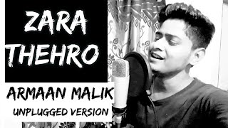 Zara Thehro Armaan Malik | Unplugged Version - by Mahipal Singh