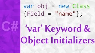 [C#] 'var' Keyword & Object Initializers | var Scope Explained plus Object Initializer Formatting