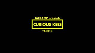 Curious Kees a.k.a. TAFKAMP - NL-D1U-22-01001 [TAR010]