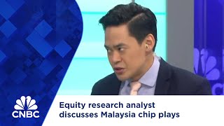 Equity research analyst discusses Malaysia chip plays