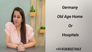 Germany Old Age Homes are better option or Hospitals for Nurses || @careertalkswithmanpreet-CTM