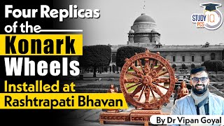 Konark Wheel | Rashtrapati Bhavan and Amrit Udyan | Dr Vipan Goyal | StudyIQ PCS