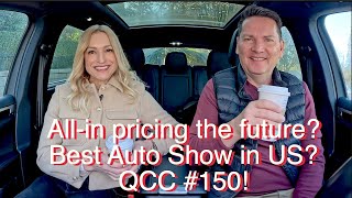 All-in pricing the future? Best auto show? // Our 150th show!!!