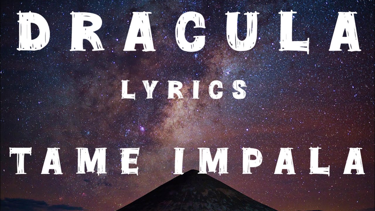 Lyrics Dracula By Tame Impala Draculasong Tameimpala Billboard