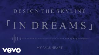 Design The Skyline - 「In Dreams」(Official Stream Video)