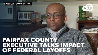 Fairfax County Executive talks about impacts of federal workforce layoffs, potential budget cuts