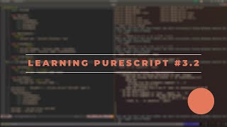 Learning PureScript #3.2