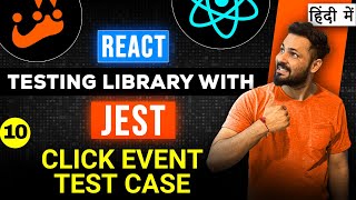 React Testing library and Jest in Hindi #10 Click event test case with button | event fire