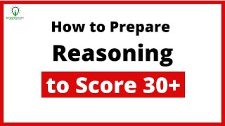 How to Prepare Reasoning to score 30+ Marks.