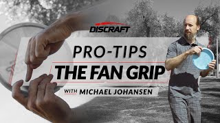 Fan Grip Like A Pro | Michael Johansen | Discraft Pro Tips