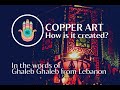 How is Copper Art Created? | First-hand Insight from a Lebanese Artisan