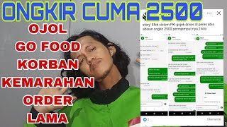 OJOL GO FOOD DI PAKSA CANCEL !! EFEK ONGKIR 2500 !! OJOL JADI SASARAN KESAL !! #ojol #gojek #grab