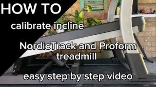 How to calibrate incline NordicTrack and Proform treadmill - newer models