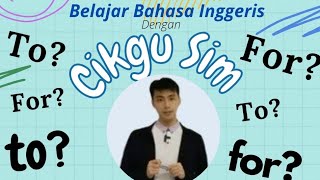 Perbezaan antara 'to' dengan 'for'.(Mengajar bahasa Inggeris dalam bahasa Melayu)E04