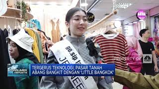 Tergerus Teknologi, Pasar Tanah Abang Bangkit Dengan 'Little Bangkok'