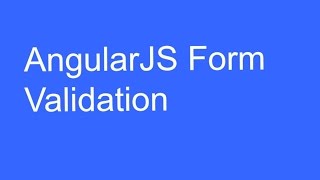 AngularJS Basic Form Validation
