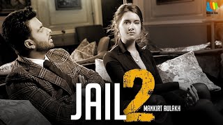 Jail 2 (Video Song) | Mankirt Aulakh | New Punjabi Song Update | Glock Song | Jatta ve Song | Gabruu