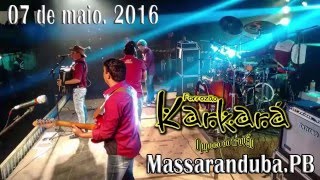 Forrozão Karkará - Massaranduba - PB -   07 de Maio de 2016