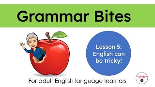 Grammar Bite #5 | English language learners | English can be tricky (part 1)