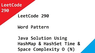LeetCode 290 Word Pattern - Java Solution Using HashMap & HashSet Time & Space Complexity O (N)