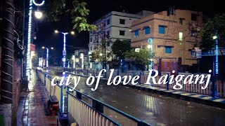 Raiganj in Monsoon || প্রানের শহর আমাদের