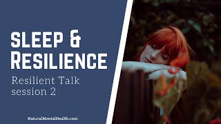 Sleep Better for Immune Health and Mental Health: Resilience Talk Session 2