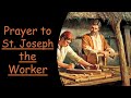 Prayer to St. Joseph the Worker-Feast May 1st