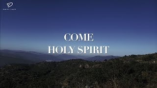 Come Holy Spirit: 1 Hour Deep Prayer Music | Soaking Worship Music | Christian Meditation Music