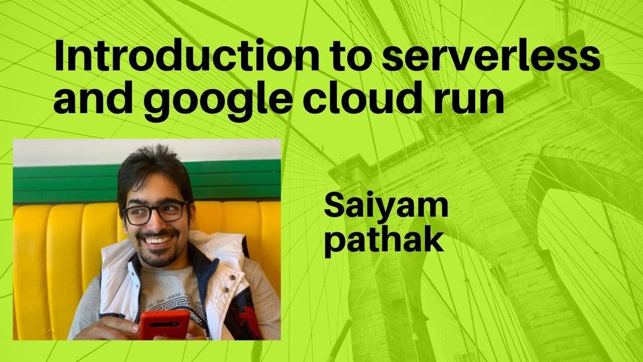 Introduction To Serverless With Google Cloud Run - YouTube