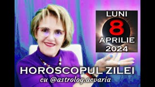 LUNI 8 APRILIE 2024 ☀♈ HOROSCOPUL ZILEI  cu astrolog Acvaria 💥 ECLIPSA in program