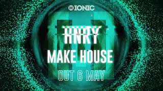 Preview: HNRY - Make House [OUT NOW]