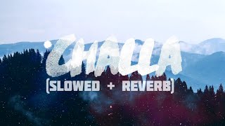 CHALLA (Slowed + Reverb) | IAG Music