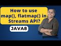 How to use map() and flatmap() method in Streams API