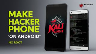 Turn Your Phone Into A Hacker S Dream With Kali Linux No Root How To